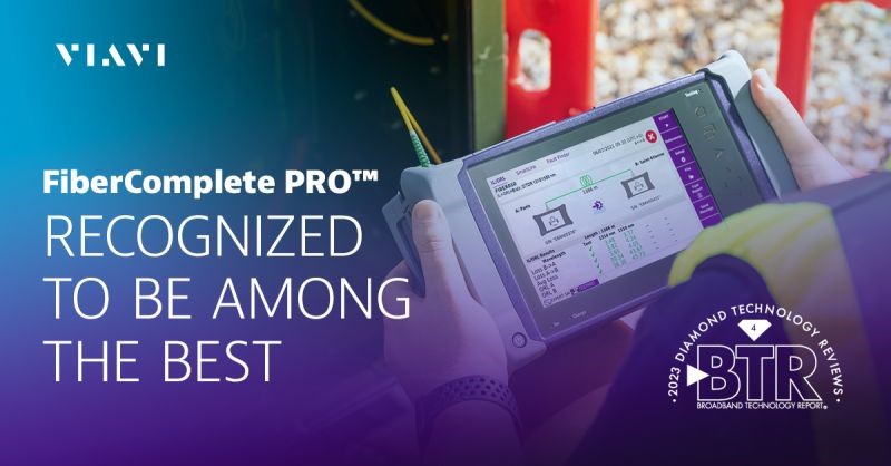 VIAVI的FiberComplete PRO 獲得BTR“鉆石科技評測”獎