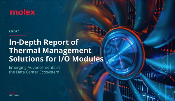 Molex發(fā)布新一代數(shù)據(jù)中心冷卻解決方案中I/O模塊熱管理挑戰(zhàn)和機遇的報告